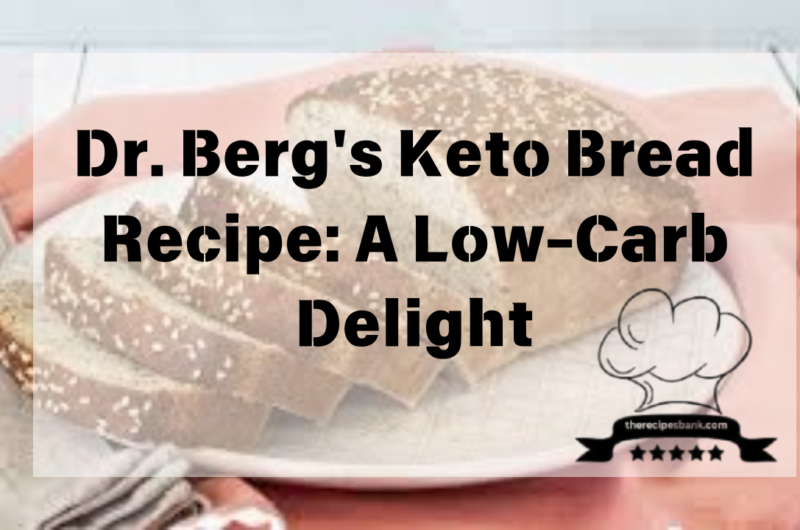 Dr. Berg's Keto Bread Recipe: A Low-Carb Delight