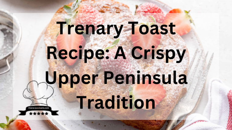 Trenary Toast Recipe